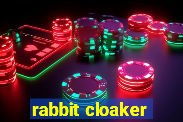 rabbit cloaker